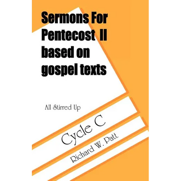 All Stirred Up: Sermons for Pentecost II Based on Gospel Texts: Cycle C