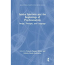 Sabina Spielrein and the Beginnings of Psychoanalysis: Image, Thought, and Language
