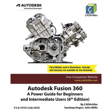 Autodesk Fusion 360: A Power Guide for Beginners and Intermediate Users (6th Edition)