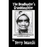 The Headhunter's Granddaughter