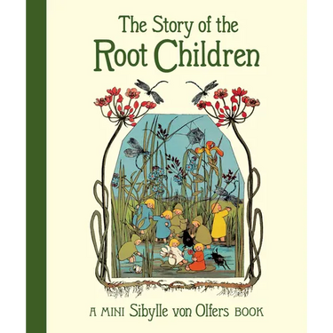 The Story of the Root Children: Mini Edition
