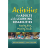 Activities for Adults with Learning Disabilities: Having Fun, Meeting Needs
