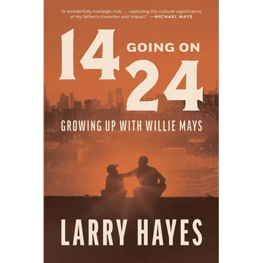 14 Going on 24: Growing Up with Willie Mays