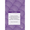 Marie Stopes' Sexual Revolution and the Birth Control Movement
