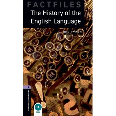 Oxford Bookworms Factfiles: The History of the English Language: Level 4: 1400-Word Vocabulary