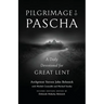 Pilgrimage to Pascha Large Print Edition: A Daily Devotional for Great Lent