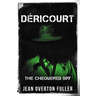 Déricourt: The Chequered Spy