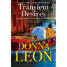 Transient Desires: A Commissario Guido Brunetti Mystery