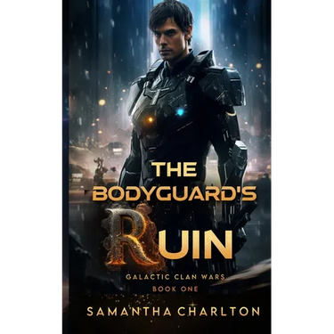 The Bodyguard's Ruin: A Sci-Fi Adventure Romance