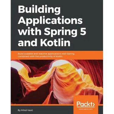 Building Applications with Spring 5 and Kotlin