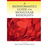 A Bioinformatics Guide for Molecular Biologists