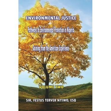 Environmental Justice: Pathways to Environmental Protection in Nigeria: Gaining from the American Experience
