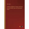 A History of Manners, Customs and Dress during the Middle Ages and Renaissance Period