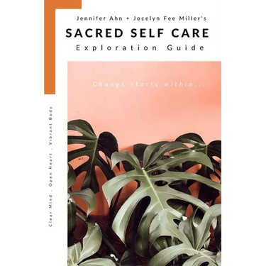 Sacred Self Care Exploration Guide: Change starts within...