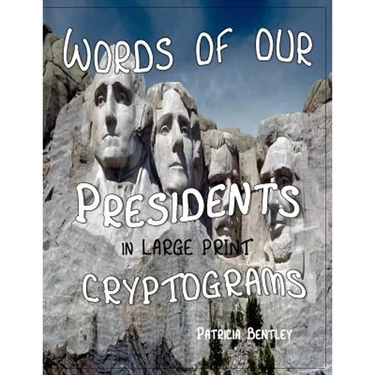 Words of Our Presidents in Large Print Cryptograms