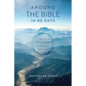 Around the Bible in 80 Days: The Story of God from Creation to New Creation