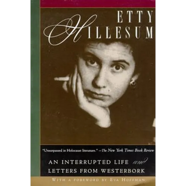 Etty Hillesum: An Interrupted Life and Letters from Westerbork