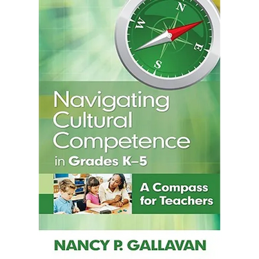 Navigating Cultural Competence in Grades K-5: A Compass for Teachers