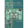 After Ever After: The Ritual of Forgetting: Book One of the After Ever After Trilogy