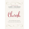 Cherish: The One Word That Changes Everything for Your Marriage