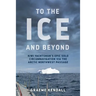 To the Ice and Beyond: Sailing Solo Across 32 Oceans and Seaways