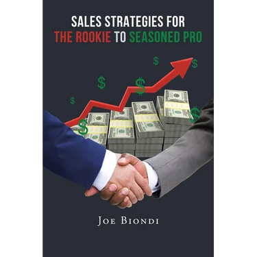 Sales Strategies for the Rookie to Seasoned Pro