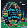 Where Do You Go When You Dream?
