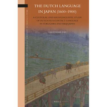 The Dutch Language in Japan (1600-1900): A Cultural and Sociolinguistic Study of Dutch as a Contact Language in Tokugawa and Meiji Japan