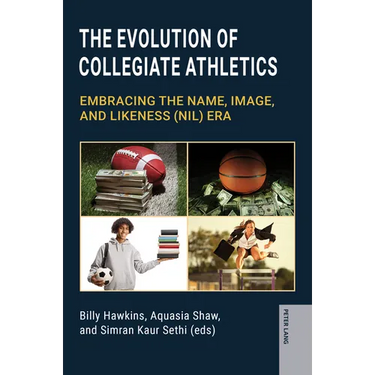 The Evolution of Collegiate Athletics: Embracing the Name, Image, and Likeness (NIL) Era