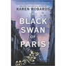The Black Swan of Paris: A WWII Novel