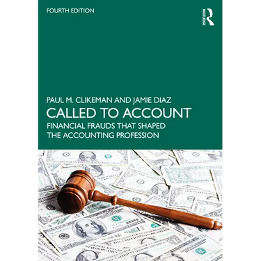 Called to Account: Financial Frauds That Shaped the Accounting Profession