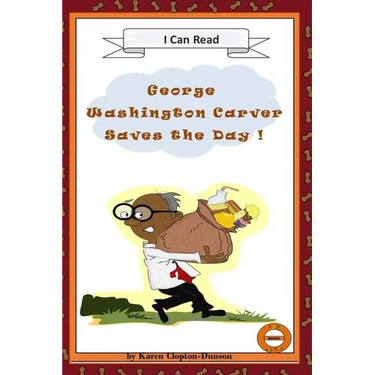 George Washington Carver Saves the Day!: Fun History Books