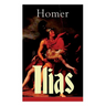 Ilias: Deutsche Ausgabe - Klassiker der griechischen Literatur und das früheste Zeugnis der abendländischen Dichtung