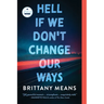 Hell If We Don't Change Our Ways: A Memoir