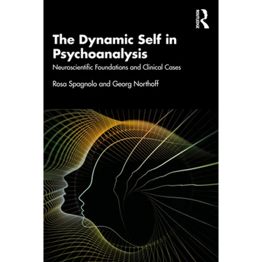 The Dynamic Self in Psychoanalysis: Neuroscientific Foundations and Clinical Cases