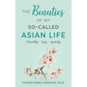 The Beauties of My So-Called Asian Life: Vulnerability, Equity, Spirituality