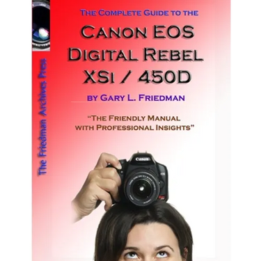 The Complete Guide to Canon's Rebel XSI / 450D Digital SLR Camera (B&W Edition)