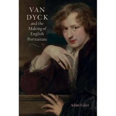 Van Dyck and the Making of English Portraiture