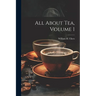 All About Tea, Volume 1