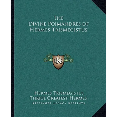 The Divine Poimandres of Hermes Trismegistus