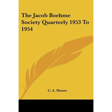 The Jacob Boehme Society Quarterly 1953 To 1954