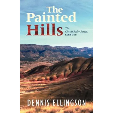 The Painted Hills: The Circuit Rider Series, Part One