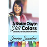 A Broken Crayon Still Colors: How to Live God's Will for Your Life in Spite of Your Past