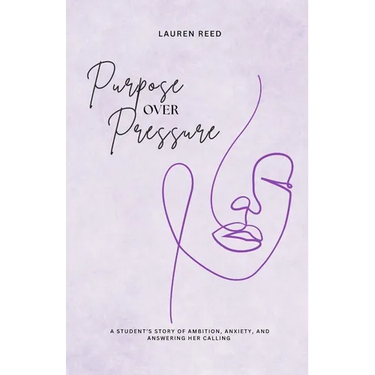 Purpose Over Pressure: A student's story of ambition, anxiety, and answering her calling.