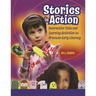 Stories in Action: Interactive Tales and Learning Activities to Promote Early Literacy