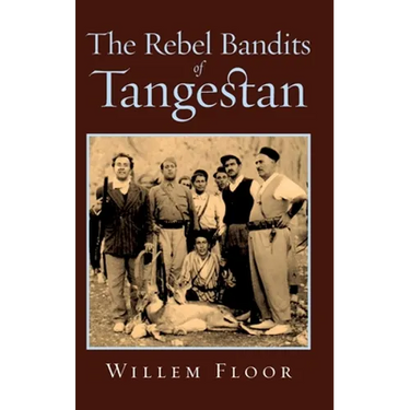 The Rebel Bandits of Tangestan