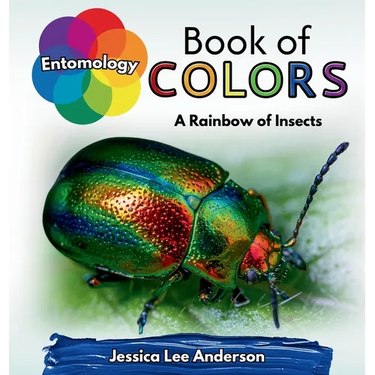 Entomology Book of Colors: A Rainbow of Insects