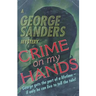 Crime on my Hands: A George Sanders Mystery