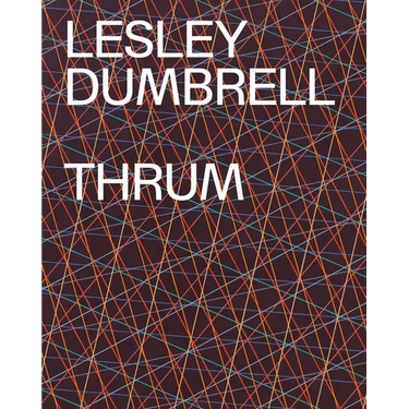 Lesley Dumbrell: Thrum