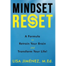 Mindset Reset: How to Retrain Your Brain and Transform Your Life
